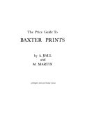 Ball, Abraham, 1908- The price guide to Baxter prints /