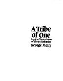 A tribe of one : great naïve painters of the British Isles / George Melly.