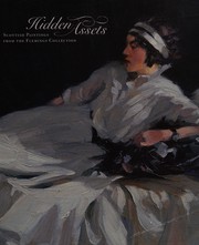 Hidden assets : Scottish paintings from the Flemings Collection / introduction by Bill Smith ; catalogue by Helen Smailes & Mungo Campbell.
