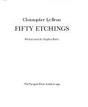 Fifty etchings / Christopher Le Brun ; with an essay by Stephen Bann.