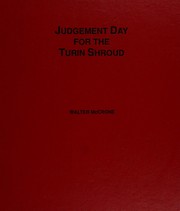 Judgement day for the Turin Shroud / Walter C. McCrone ; foreword by David A. Stoney.
