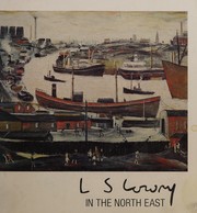 L S Lowry in the North East / edited by Juliet Horsley.