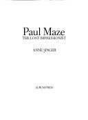 Paul Maze, the lost Impressionist / Anne Singer.