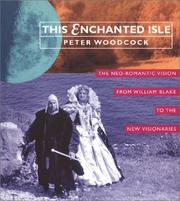 This enchanted isle : the neo-romantic vision from William Blake to the new visionaries / Peter Woodcock.