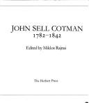 John Sell Cotman, 1782-1842 / edited by Miklós Rajnai.