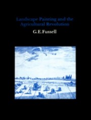 Landscape painting and the agricultural revolution / G.E. Fussell.