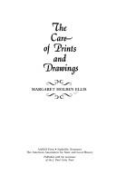 Ellis, Margaret Holben. The care of prints and drawings /