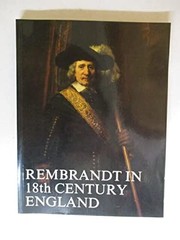 Rembrandt in eighteenth century England / Christopher White, David Alexander, Ellen D'Oench.