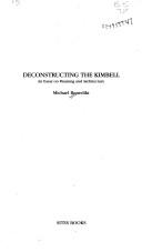 Deconstructing the Kimbell : an essay on meaning and architecture / Michael Benedikt.