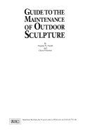 Naudé, Virginia Norton, 1939- Guide to the maintenance of outdoor sculpture /