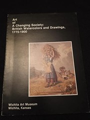 Art of a changing society : British watercolors and drawings, 1775-1900 / by Howard E. Wooden.