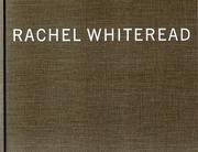 Whiteread, Rachel, 1963- Rachel Whiteread :