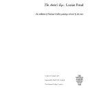 The Artist's eye : Lucian Freud : an exhibition of National Gallery paintings selected by the artist, 17 June - 16 August 1987.