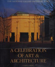 A celebration of art & architecture : the National Gallery Sainsbury Wing Colin Amery.