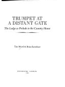 Trumpet at a distant gate : the lodge as prelude to the country house / Tim Mowl & Brian Earnshaw.