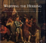 Whipping the herring : survival and celebration in nineteenth-century Irish art / [editor, Peter Murray].