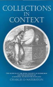 Collections in context : the Museum of the Royal Society of Edinburgh and the inception of a national museum for Scotland / Charles D. Waterston.