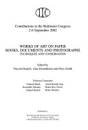 Contributions to the Baltimore Congress, 2-6 September 2002 : works of art on paper, books, documents and photographs, techniques and conservation / edited by Vincent Daniels, Alan Donnithorne and Perry Smith.