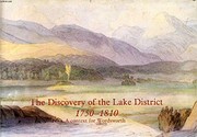 The discovery of the Lake District, 1750-1810 : a context for Wordsworth : at the Grasmere and Wordsworth Museum, 20 May-31 October, 1982 / notes and commentary by Peter Bicknell and Robert Woof.