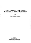 Cohen, Ben, F.R.C.S. The Thames 1580-1980 :