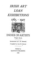 Irish art loan exhibitions, 1765-1927 : index of artists / introduction by S.B. Kennedy, compiled by Ann M. Stewart.