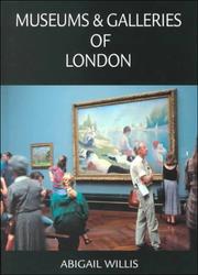 Willis, Abigail. Museums & galleries of London /