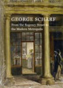Scharf, George, 1788-1860. George Scharf :