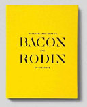 Movement and gravity : Bacon and Rodin in dialogue.