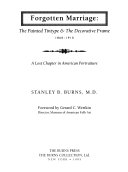 Forgotten marriage : the painted tintype & the decorative frame, 1860-1910 : a lost chapter in American portraiture / Stanley B. Burns ; foreword by Gerard C. Wertkin.