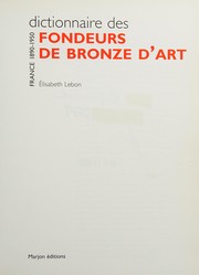 Dictionnaire des fondeurs de bronze d'art : France, 1890-1950 / Élisabeth Lebon.