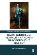 Class, gender, and sexuality in Thomas Gainsborough's Blue boy / Valerie Hedquist.