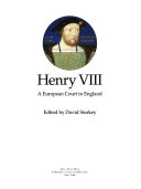 Henry VIII : a European court in England / edited by David Starkey.