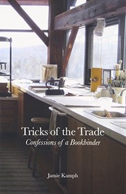 Tricks of the trade : confessions of a bookbinder / Jamie Kamph.