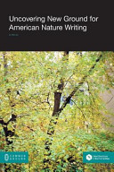 Uncovering new ground for American nature writing : discourses of natural history from John Bartram to Wilson Flagg / Li-ru Lu.