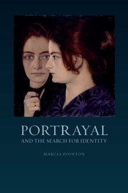 Portrayal and the search for identity / Marcia Pointon.