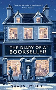 The diary of a bookseller / Shaun Bythell.