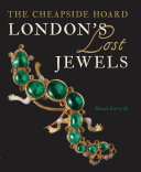 Forsyth, Hazel, author.  The Cheapside Hoard :