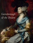 Belsey, Hugh, author.  Gainsborough & the theatre /