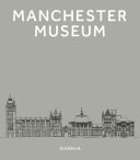 Manchester Museum : guidebook. Edited by Bethany Holmes.