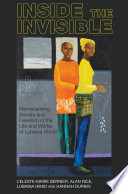 Inside the invisible : memorialising slavery and freedom in the life and works of Lubaina Himid / Celeste-Marie Bernier, Alan Rice, Lubaina Himid, Hannah Durkin.