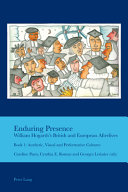 Enduring presence : William Hogarth's British and European afterlives / Caroline Patey, Cynthia Roman and Georges Letissier.