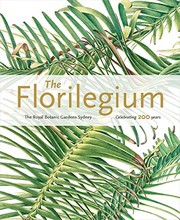 The florilegium : the Royal Botanic Gardens Sydney : celebrating 200 years / Colleen Morris, Louisa Murray.