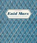 Enid Marx : the pleasures of pattern / Alan Powers.