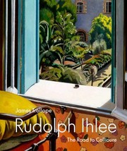 Rudolph Ihlee : the road to Collioure / James Trollope.