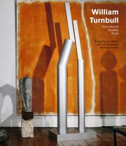 William Turnbull : international modern artist / edited and introduced by Jon Wood ; in association with Turnbull Studio.