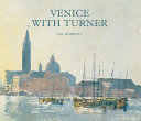 Warrell, Ian, author.  Venice with Turner /