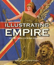 Illustrating empire : a visual history of British imperialism / Ashley Jackson and David Tomkins.