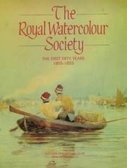 The Royal Watercolour Society : the first fifty years, 1805-1855.