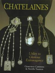 Chatelaines : utility to glorious extravagance / Genevieve E. Cummins & Nerylla D. Taunton.