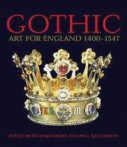 Gothic : art for England 1400-1547 / edited by Richard Marks and Paul Williamson ; assisted by Eleanor Townsend.